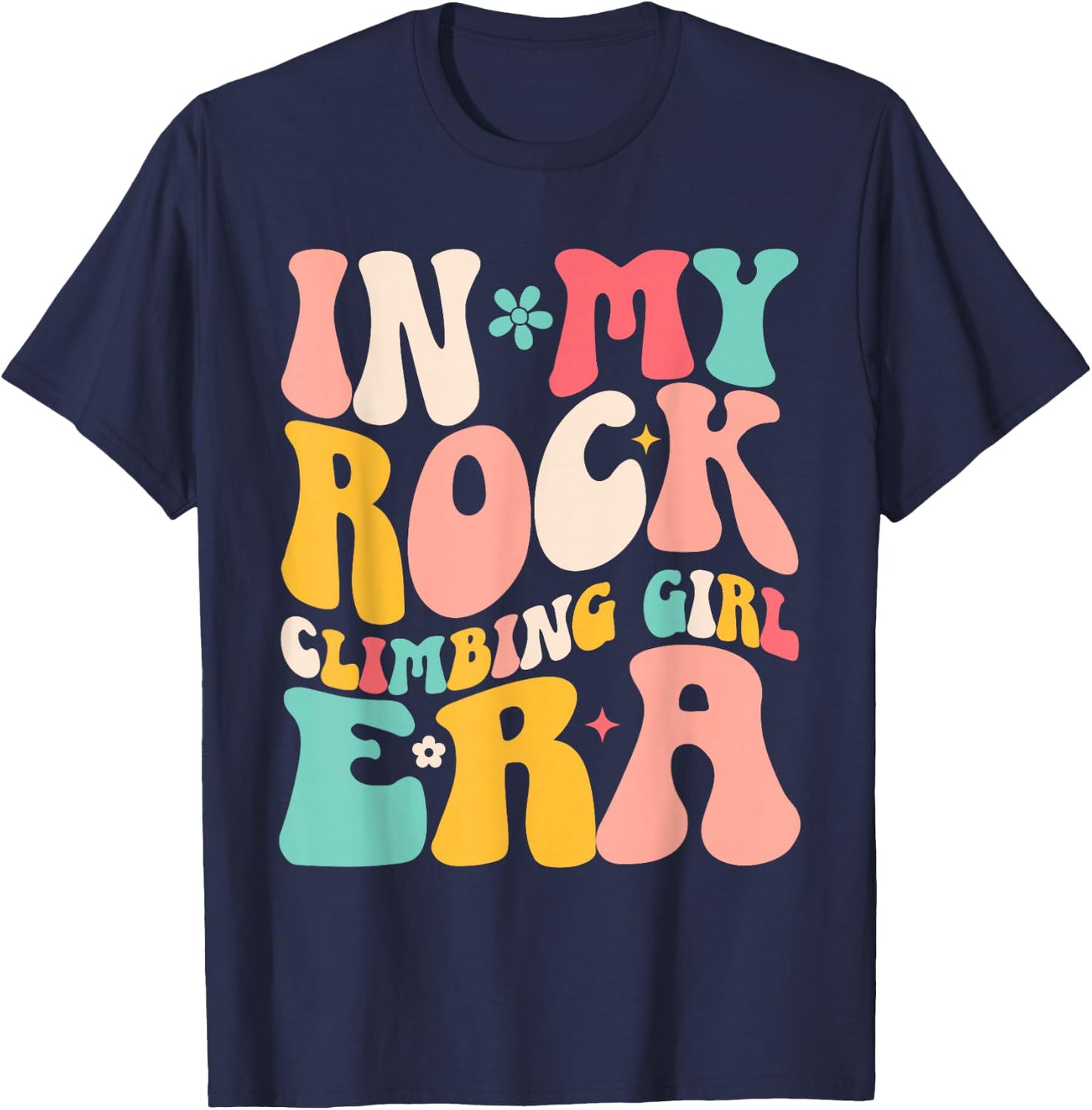 Rock Climber in My Rock Climbing Girl Era Mountain T-Shirt - T-Shirt | Navy