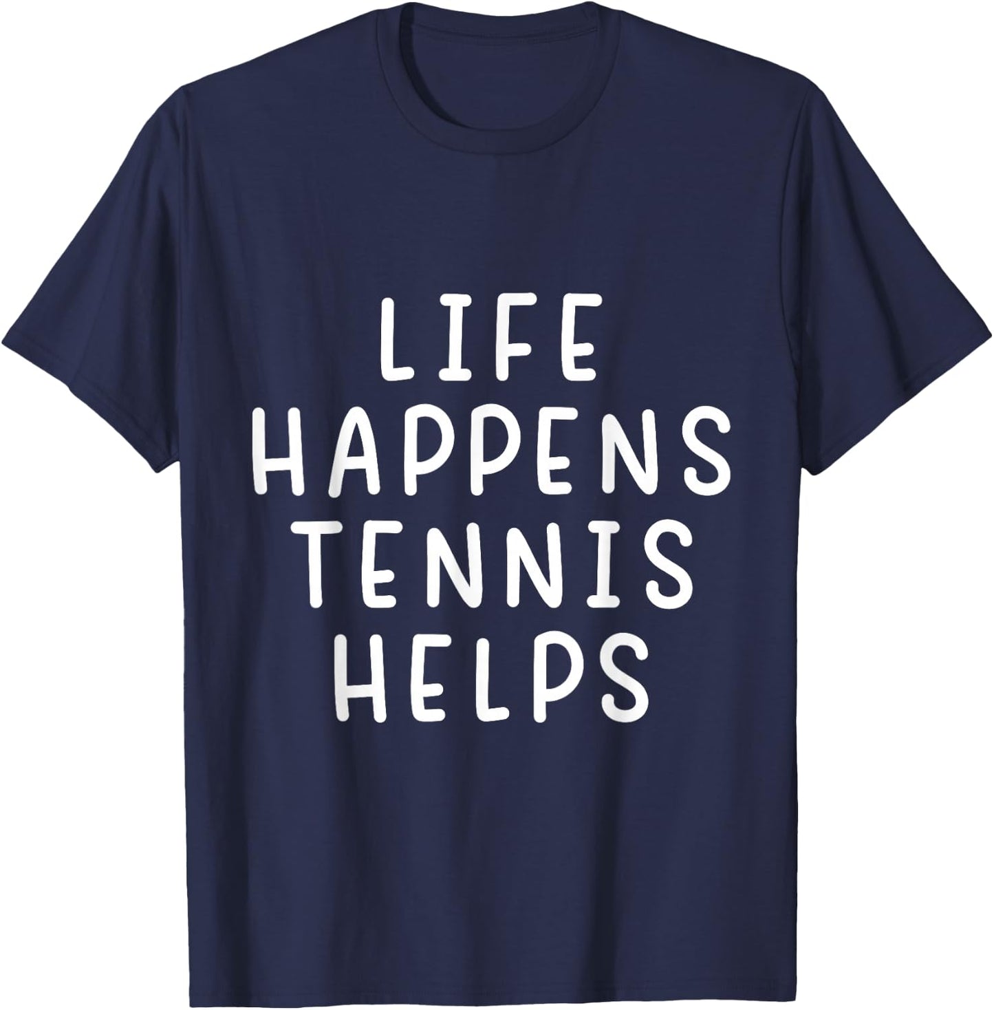 Life Happens Tennis Lover Funny Quote T-Shirt - T-Shirt | Navy