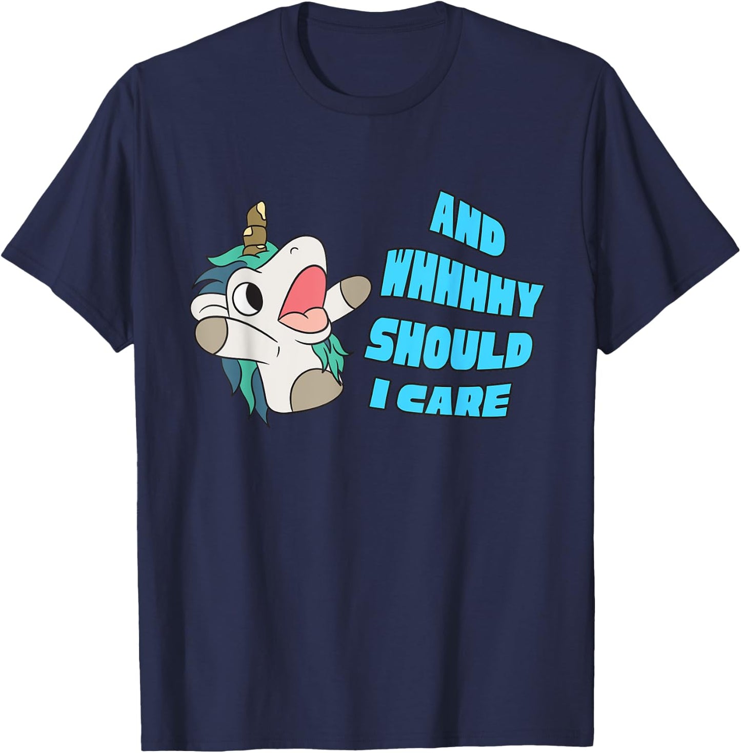 Why Should I Care Unicorn Gifts Funny Sarcastic T-Shirt - T-Shirt | Navy