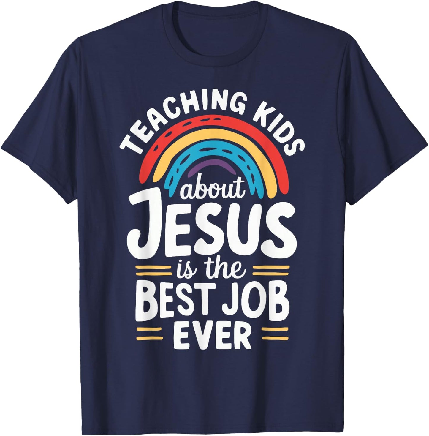 Teaching Kids About Jesus Is The Best Job Ever T-Shirt - T-Shirt | Navy