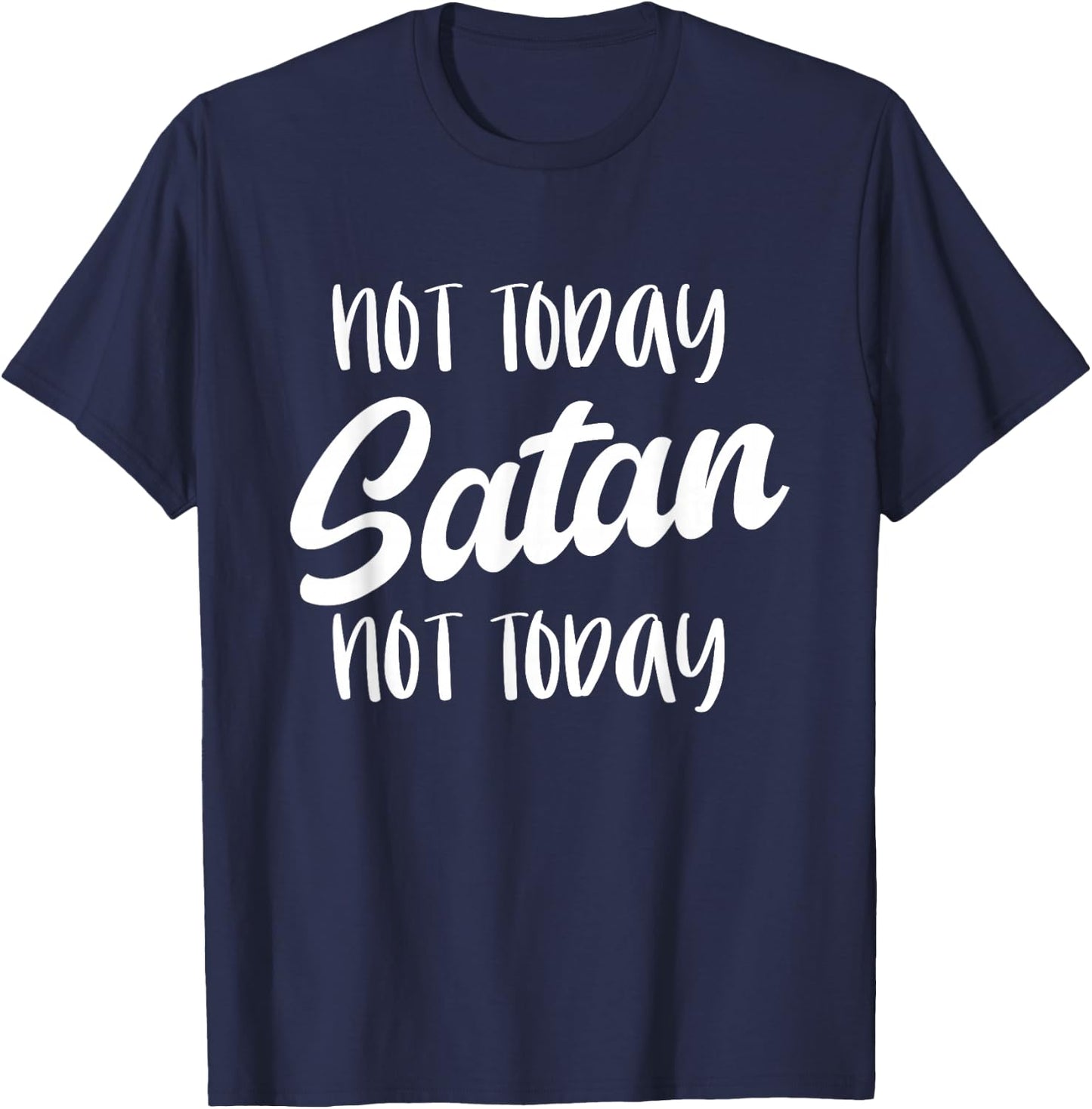 NOT TODAY SATAN - Motivational Mantra Gym Workout Men Women T-Shirt - T-Shirt | Navy