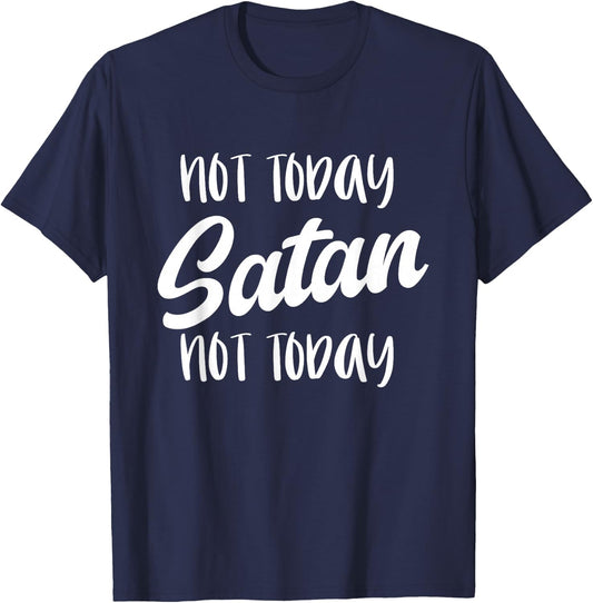 NOT TODAY SATAN - Motivational Mantra Gym Workout Men Women T-Shirt - T-Shirt | Navy