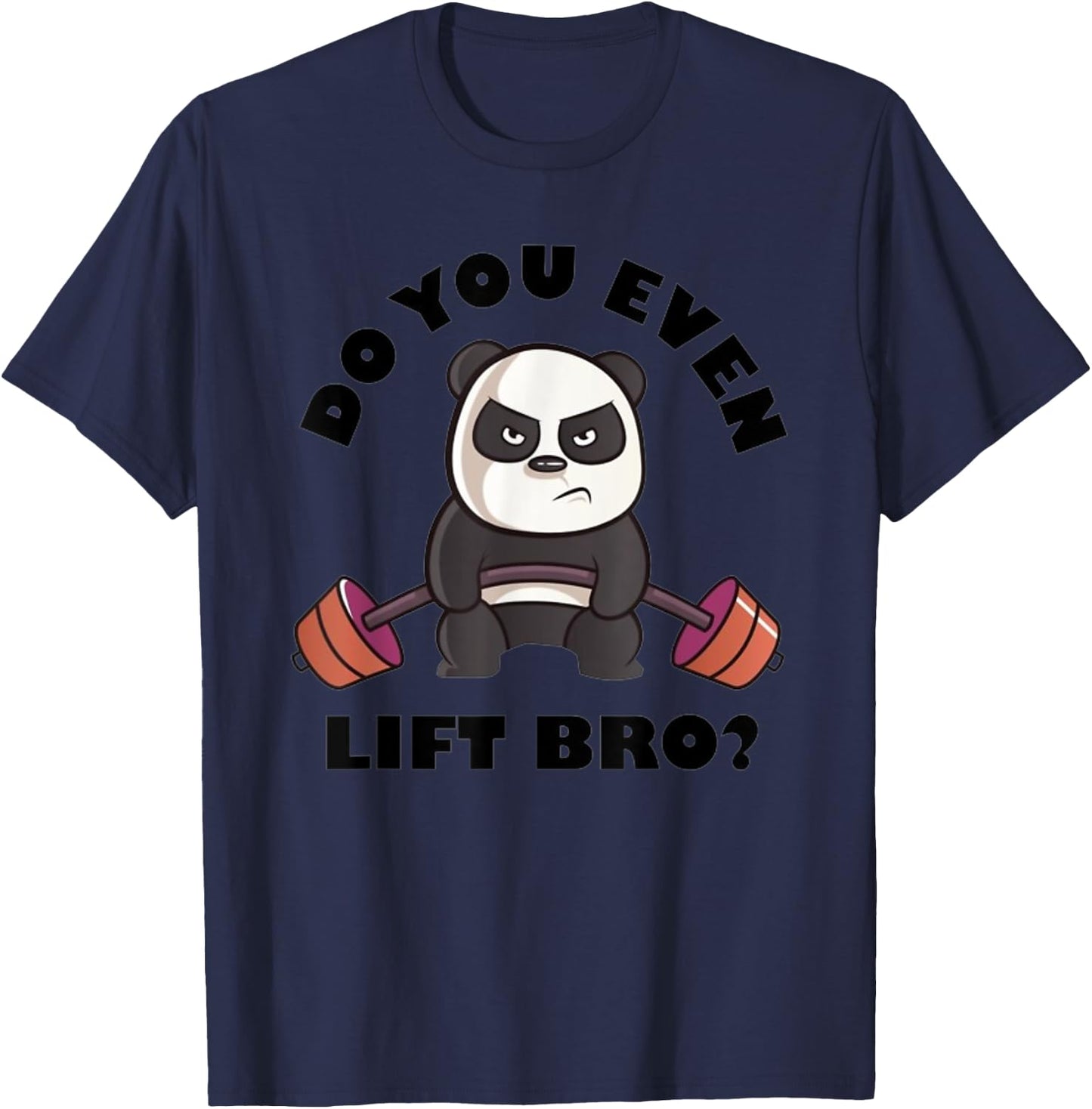 Do You Even Lift Bro Funny Workout Panda Lifting T-Shirt - T-Shirt | Navy
