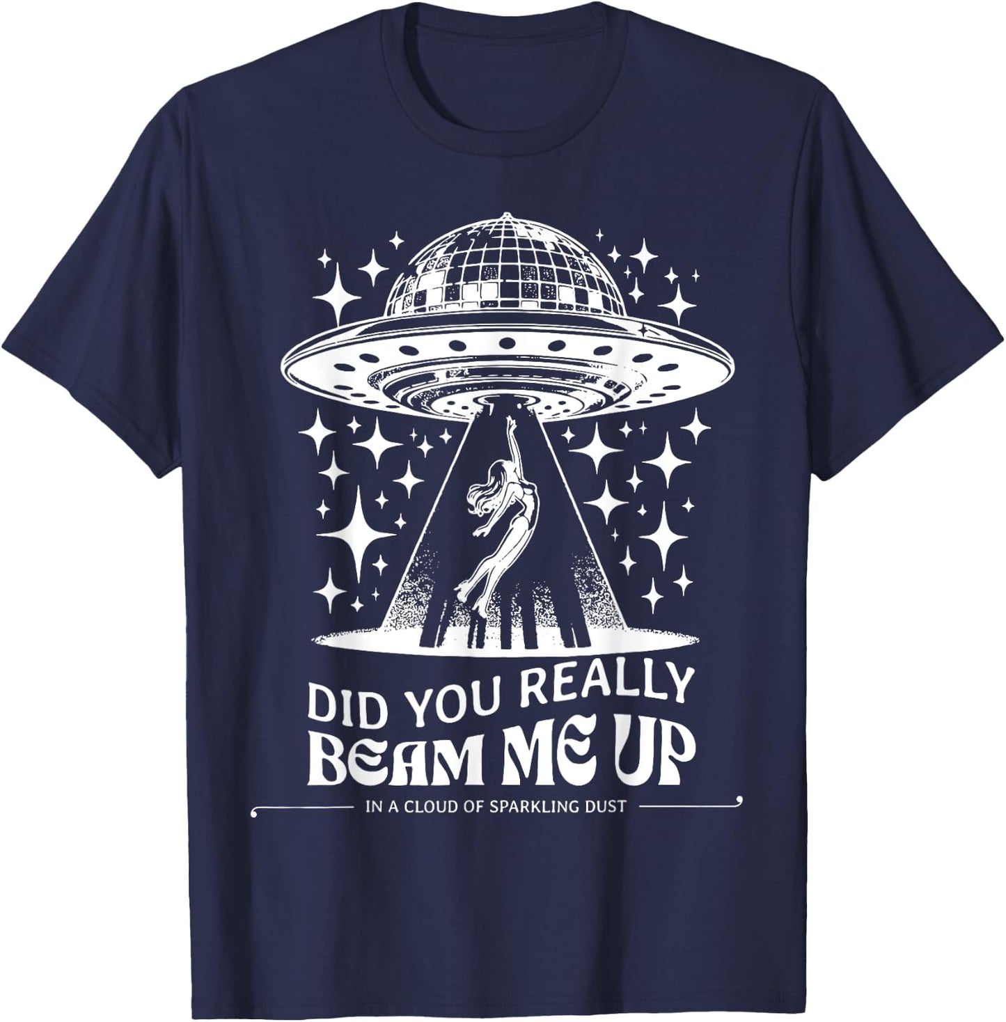 Did You Really Beam Me Up T-Shirt - T-Shirt | Navy