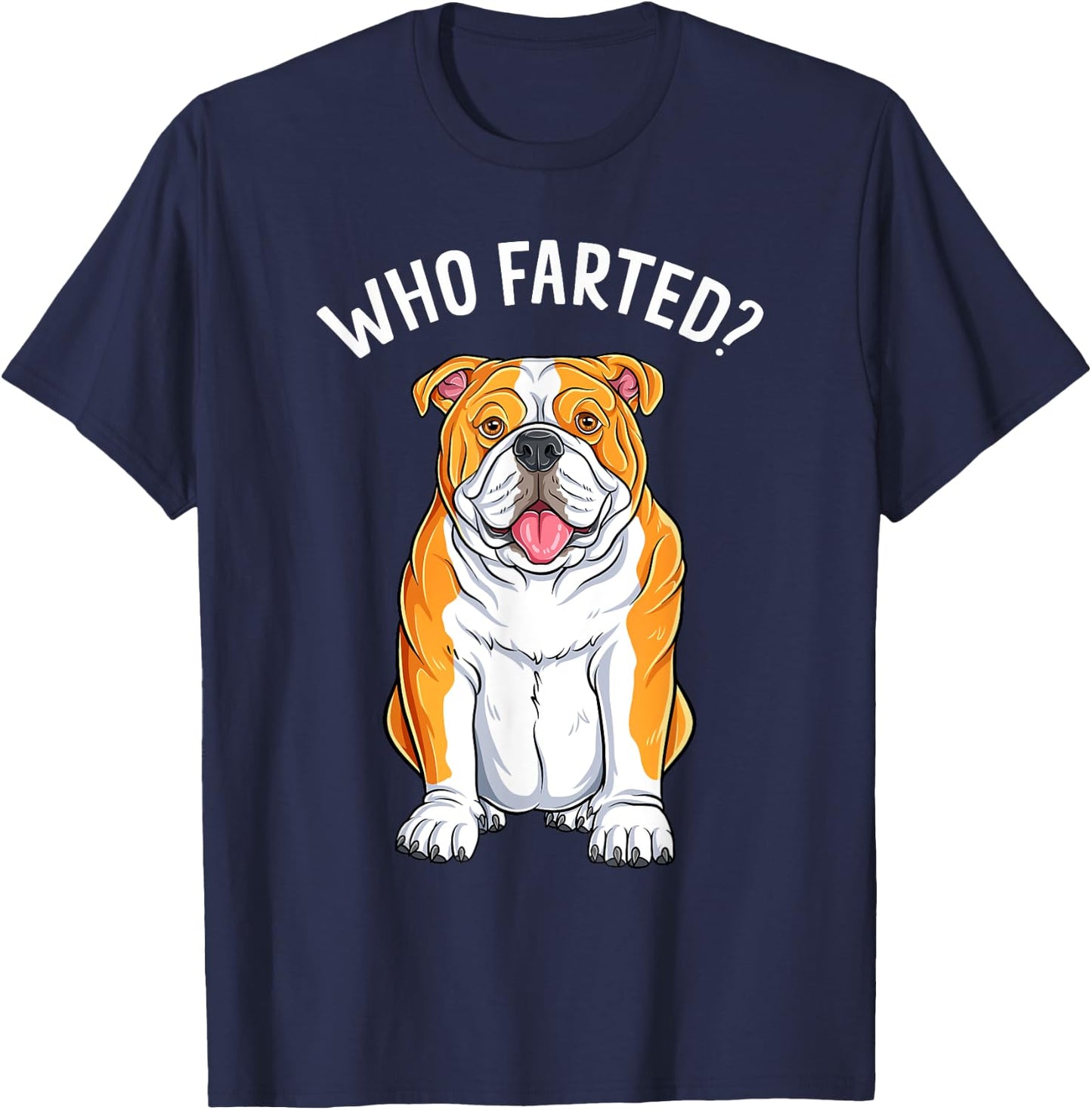 English Bulldog Who Farted Funny Humor Dog Lover T-Shirt - T-Shirt | Navy