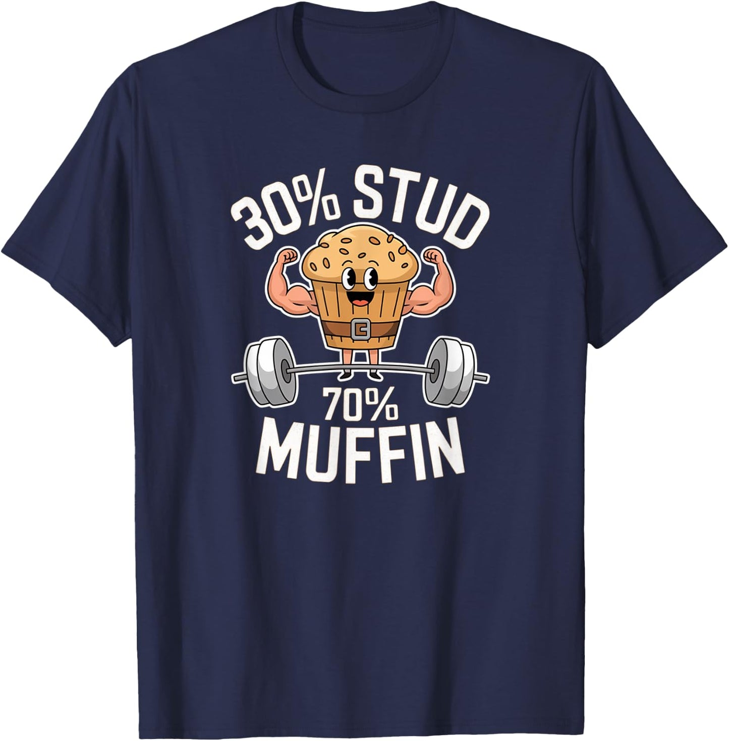 30% Stud 70% Muffin - 30 Percent Stud 70 Percent Muffin T-Shirt - T-Shirt | Navy