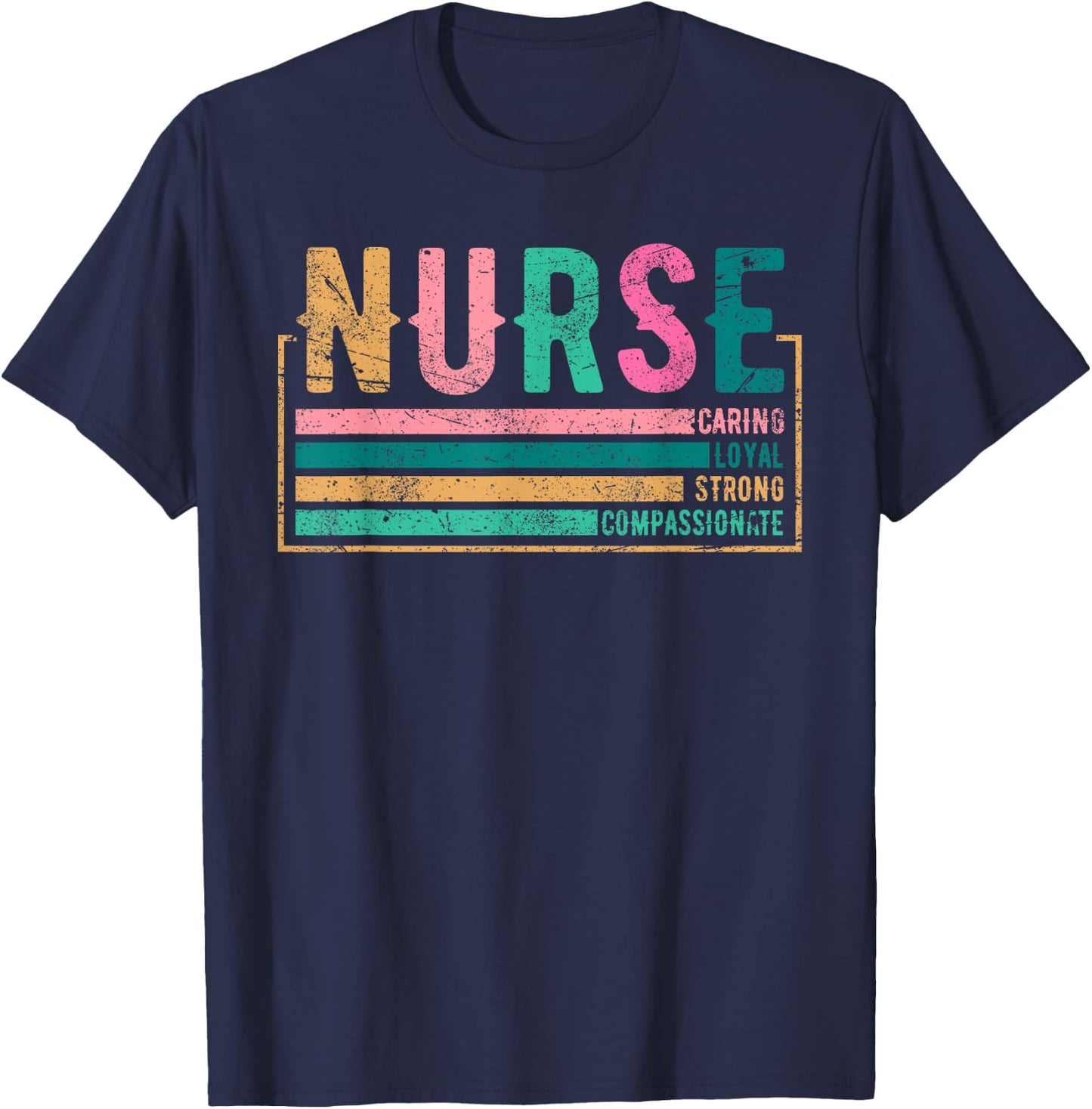 Nurse Caring Loyal Strong Compassionate, Nursing RN Staff T-Shirt - T-Shirt | Navy