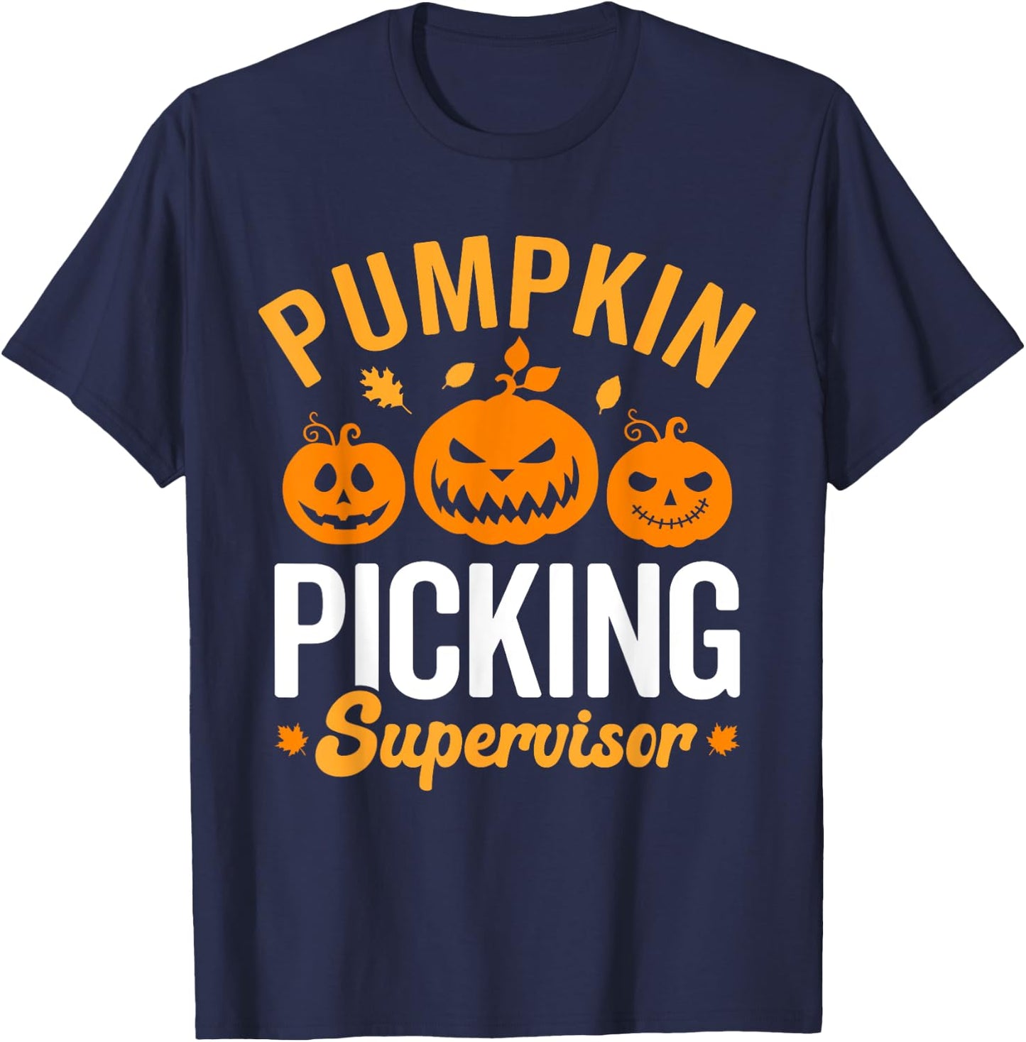 Pumpkin picking supervisor, family matching pumpkin patch T-Shirt - T-Shirt | Navy
