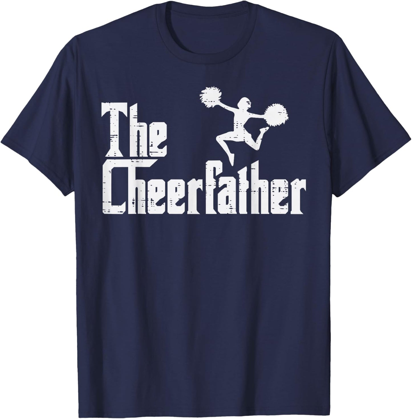 The Cheer Father Funny Cheerleader Dad Fathers Day Papa Men T-Shirt - T-Shirt | Navy