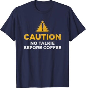 Caution No Talkie Before Coffee T-Shirt - T-Shirt | Navy