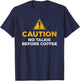 Caution No Talkie Before Coffee T-Shirt - T-Shirt | Navy