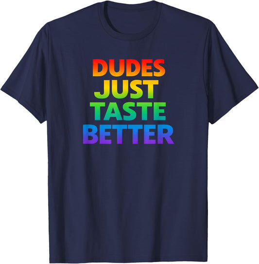 Gay Dudes Just Taste Better Rainbow Pride Flag LGBTQ T-Shirt - T-Shirt | Navy