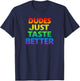 Gay Dudes Just Taste Better Rainbow Pride Flag LGBTQ T-Shirt - T-Shirt | Navy