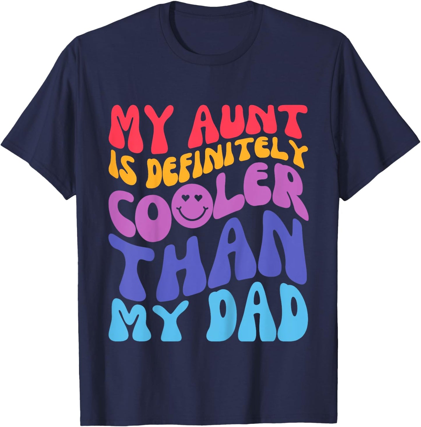 Kids My Aunt Is Definitely Cooler Than My Dad Groovy Toddlers T-Shirt - T-Shirt | Navy
