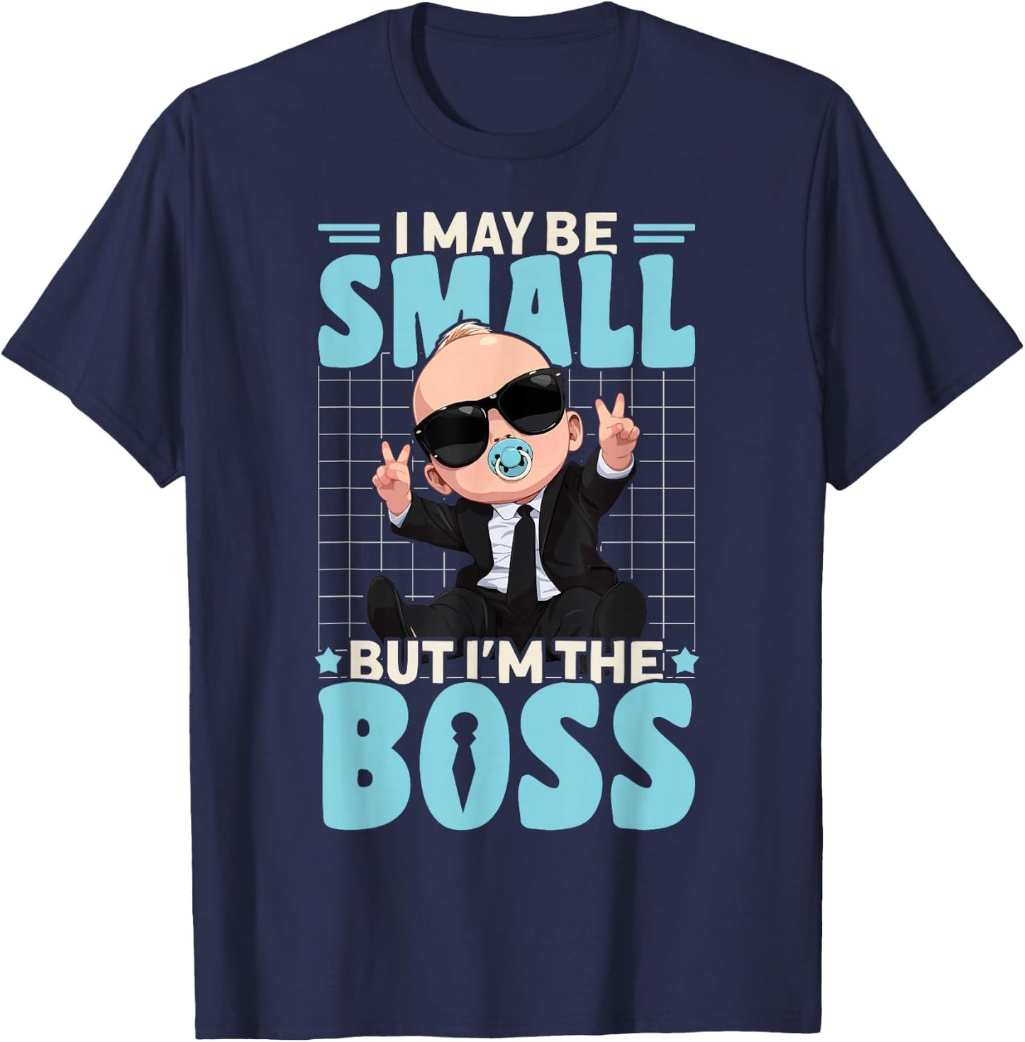 Baby Boss I May Be Small But I'm The Boss Like A Boss Kids T-Shirt - T-Shirt | Navy