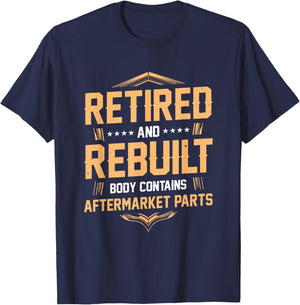 Retired and Rebuilt Body Contains Aftermarket Parts T-Shirt - T-Shirt | Navy