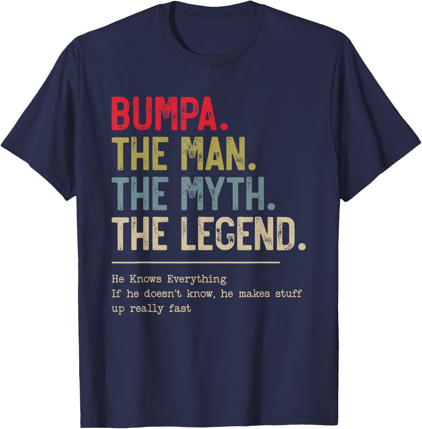 Bumpa The Man The Myth The Legend He Knows Everything T-Shirt - T-Shirt | Navy