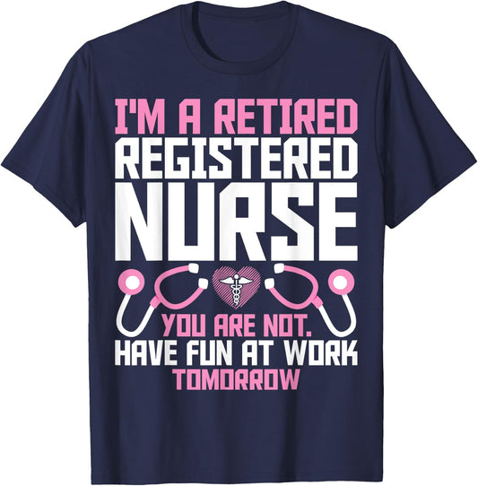 Retired RN Retirement Gifts - I'm a Retired Registered Nurse T-Shirt - T-Shirt | Navy