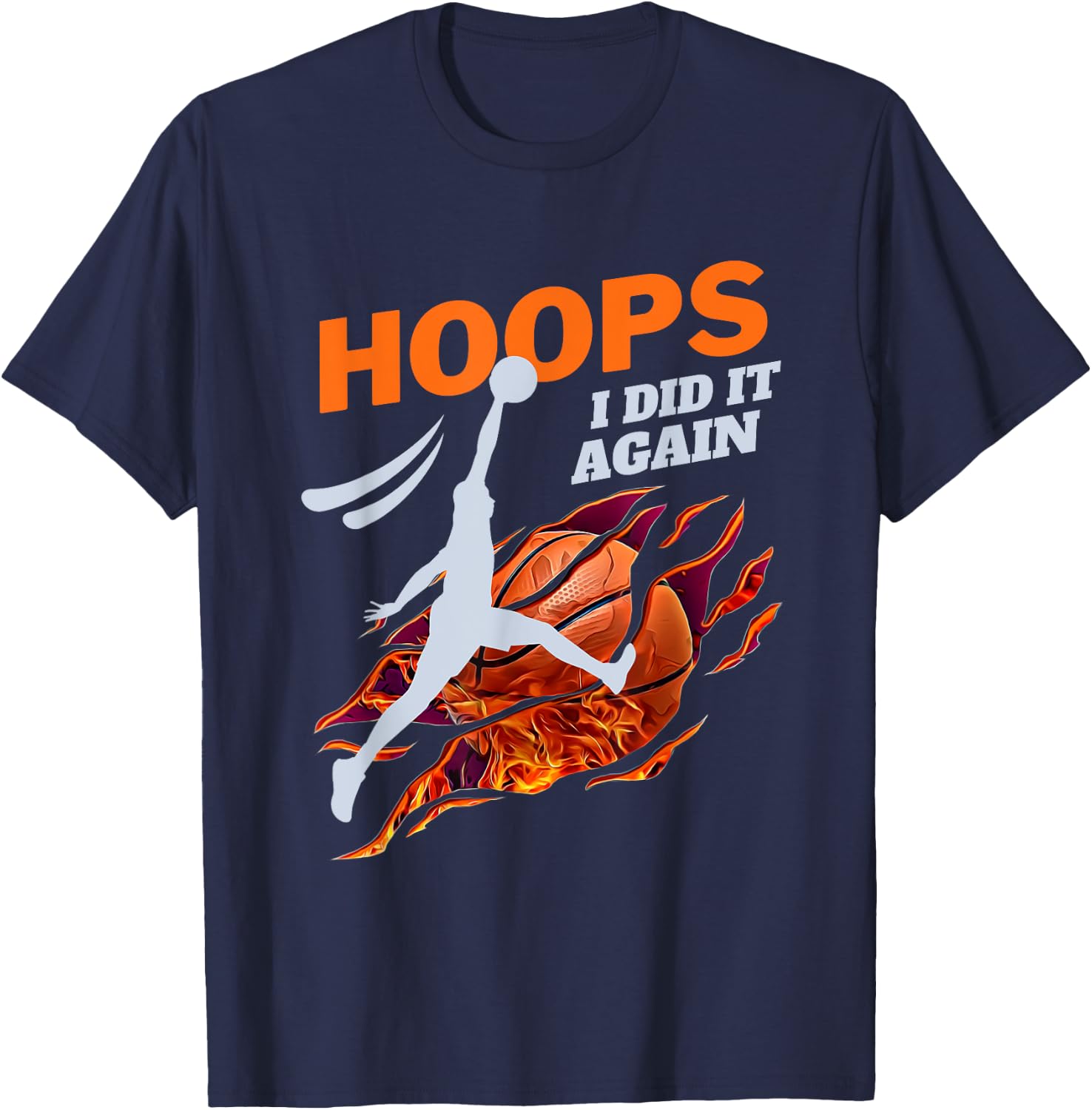 Basketball Slam Dunk Hoops I Did It Again B-ball T-Shirt - T-Shirt | Navy