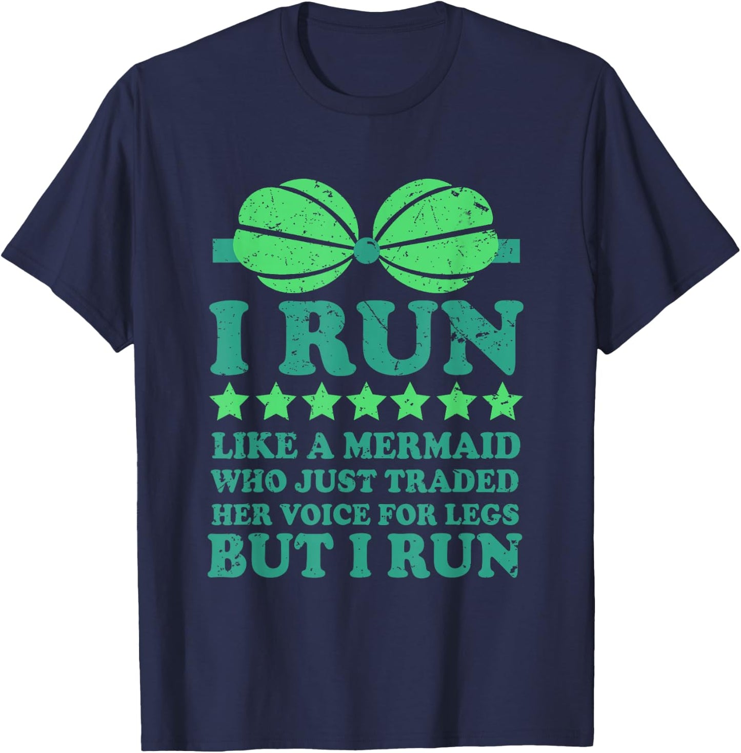 Running : I Run Like A Mermaid Who Traded Her Voice T-Shirt - T-Shirt | Navy