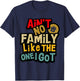 Ain't No Family Like The One I Got Funny Family Reunion 2025 T-Shirt - T-Shirt | Navy
