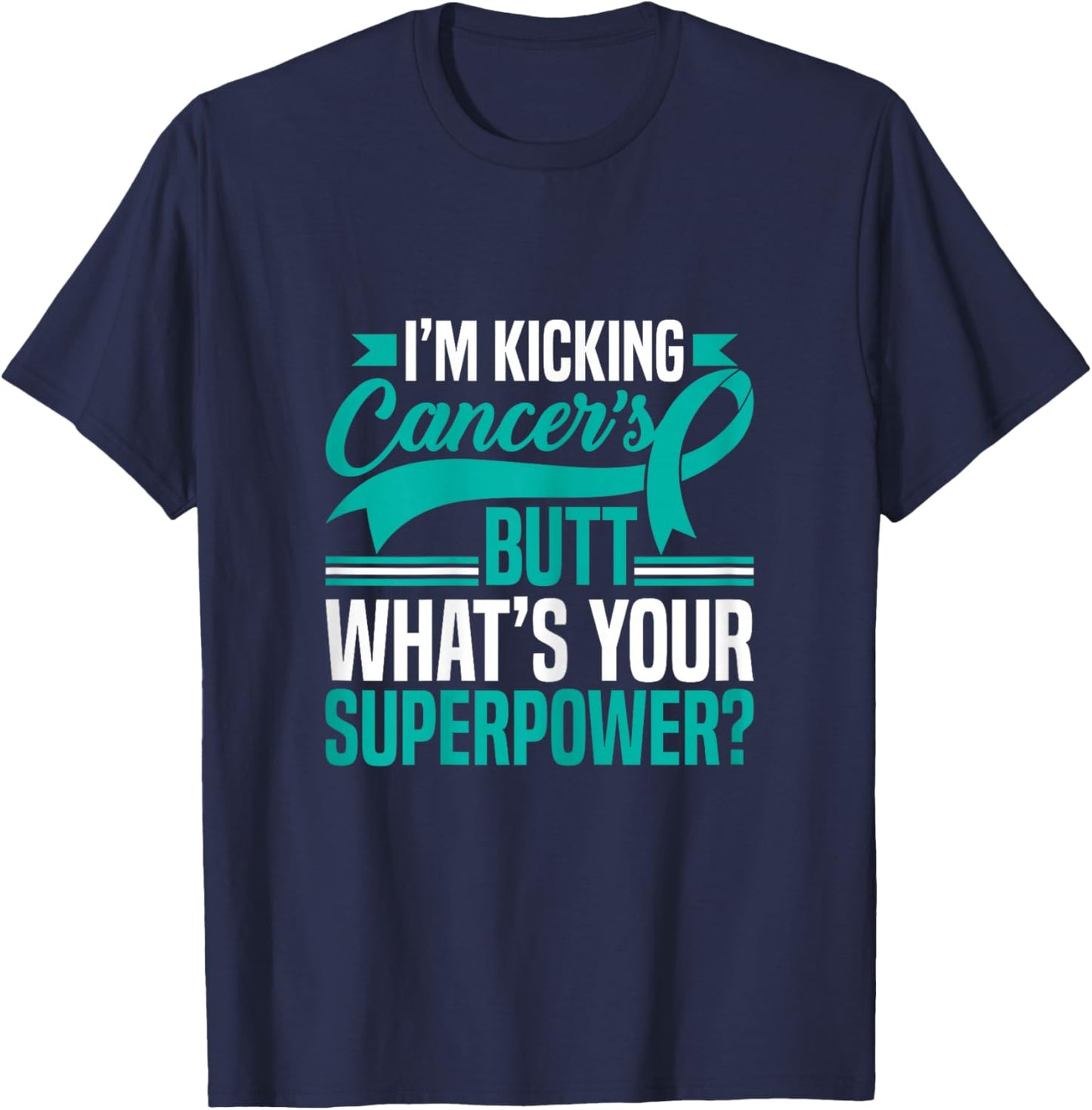 Kicking Cancers Butt Superpower Ovarian Cancer Awareness T-Shirt - T-Shirt | Navy