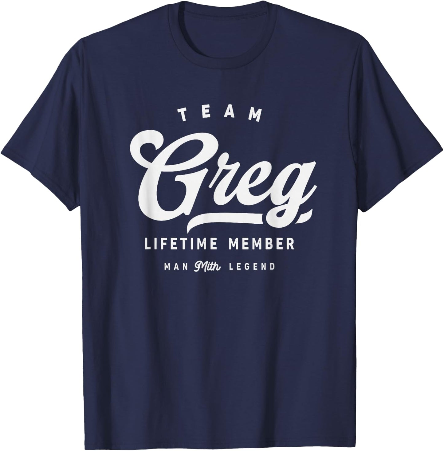 Team Greg Lifetime Member Funny Name Greg T-Shirt - T-Shirt | Navy