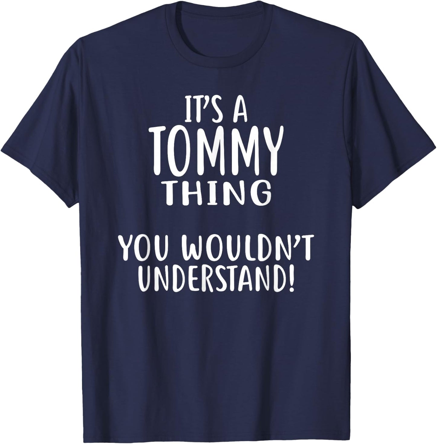 It's A TOMMY Thing, You Wouldn't Understand! TOMMY T-Shirt - T-Shirt | Navy
