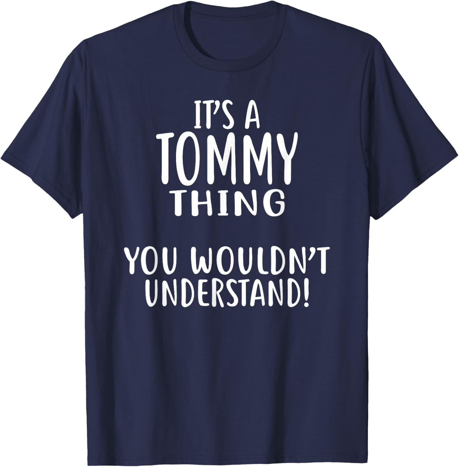It's A TOMMY Thing, You Wouldn't Understand! TOMMY T-Shirt - T-Shirt | Navy