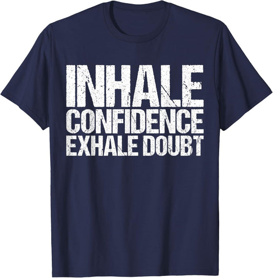 Inhale Confidence Exhale Doubt Shirt Funny Yoga T-Shirt - T-Shirt | Navy