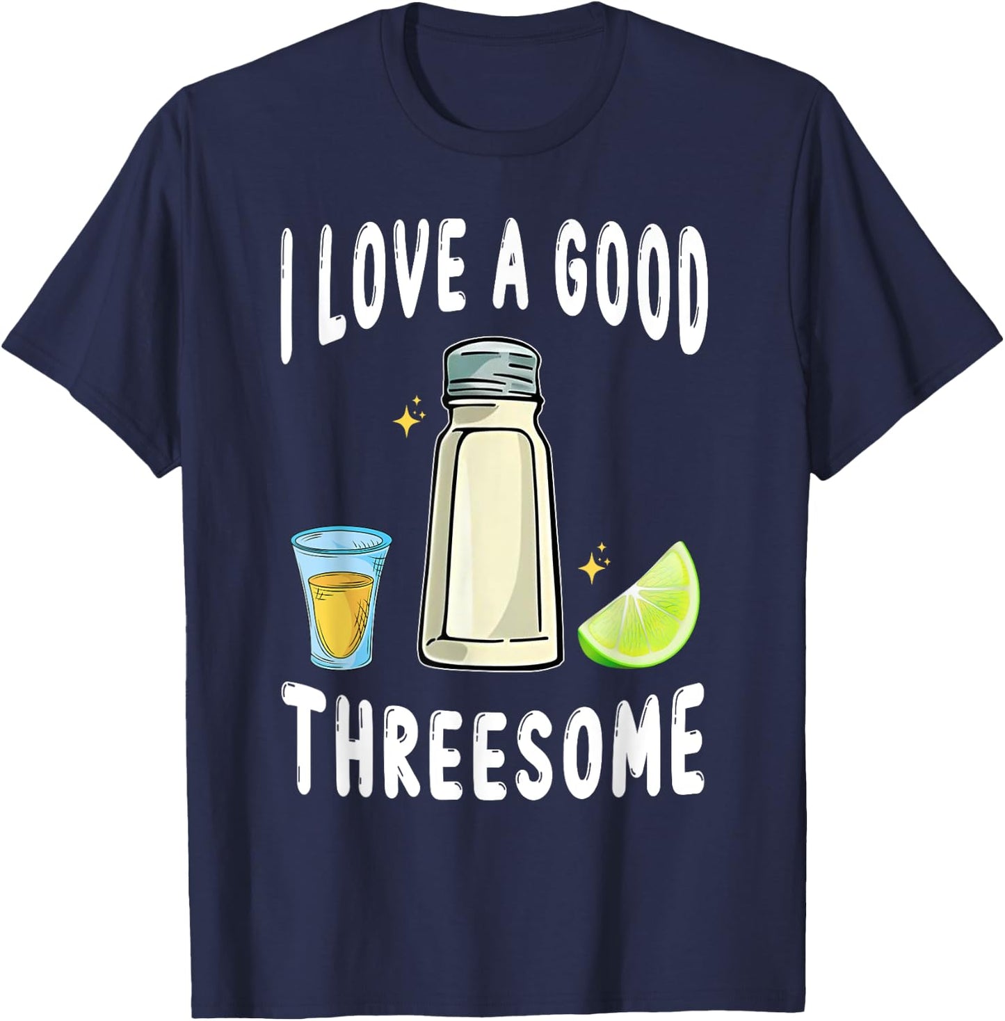 Salt Lime Tequila Threesome Bartender Bar Drink Taco Humor T-Shirt - T-Shirt | Navy