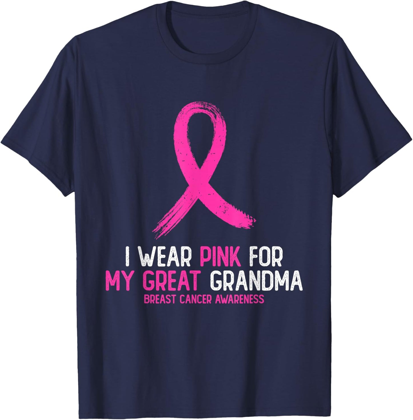 I Wear Pink For My Great Grandma Breast Cancer Awareness T-Shirt - T-Shirt | Navy