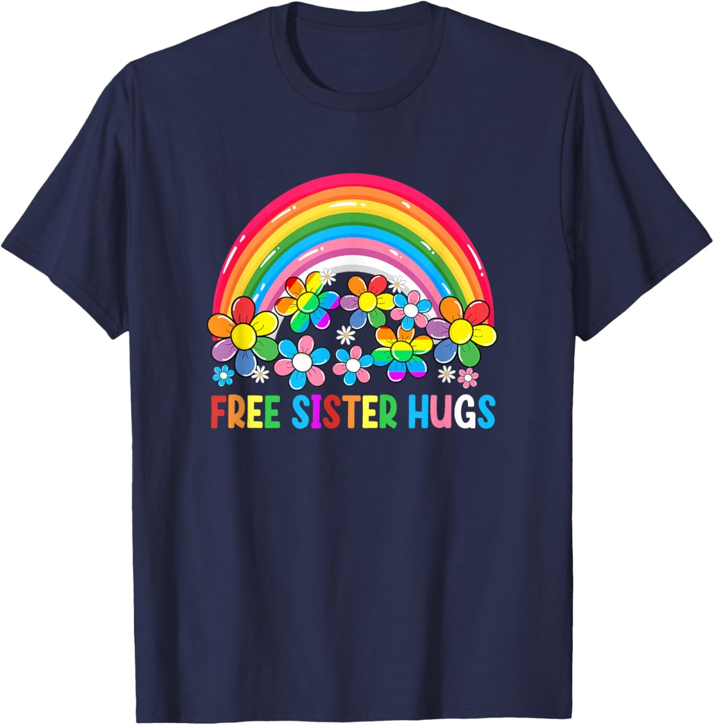 Free Sister Hugs Lgbt Gay Lesbian Transgender Pride Rainbow T-Shirt - T-Shirt | Navy