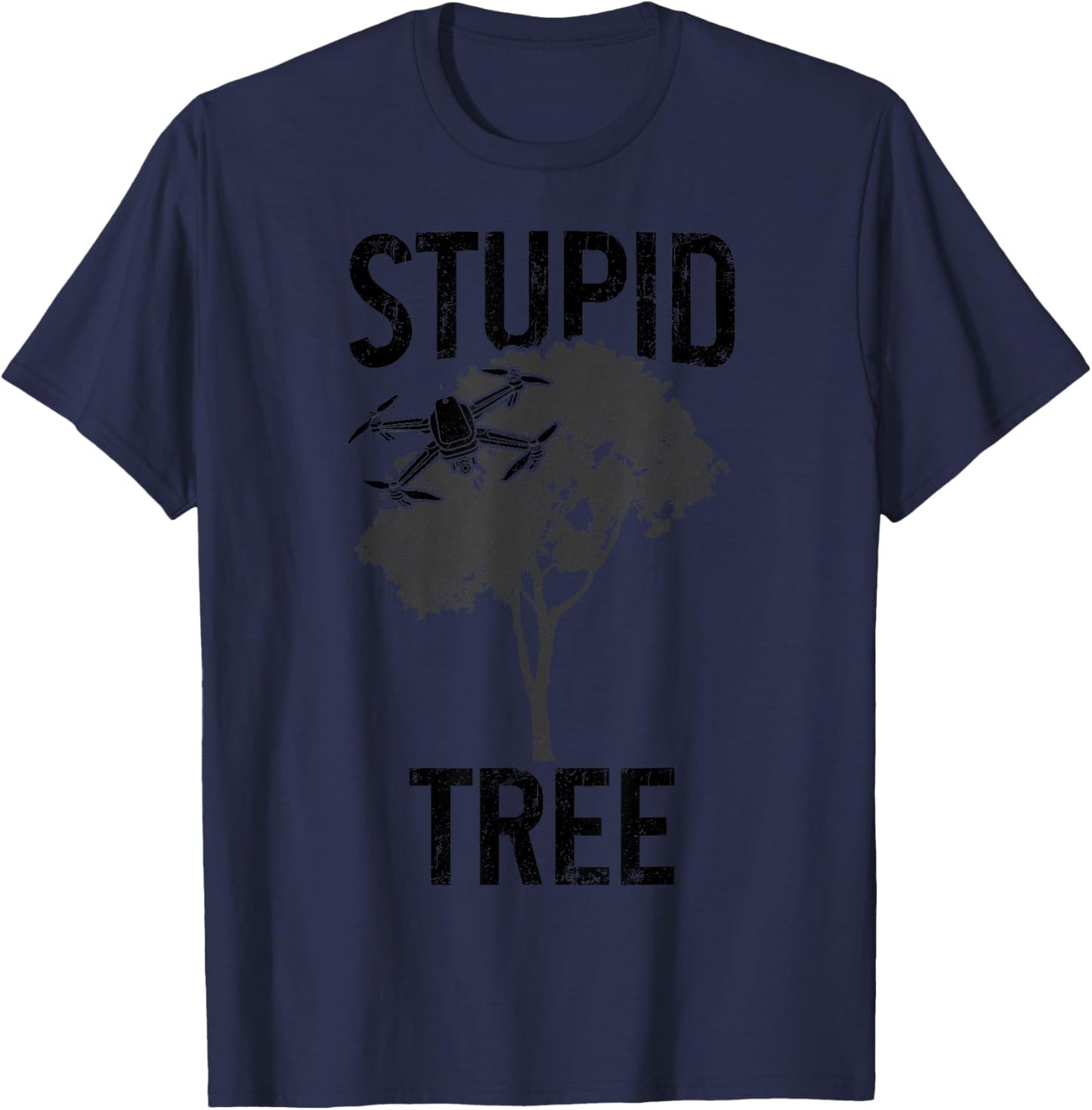 Drone Pilot Stupid Tree Quadcopter RC Funny T-Shirt - T-Shirt | Navy