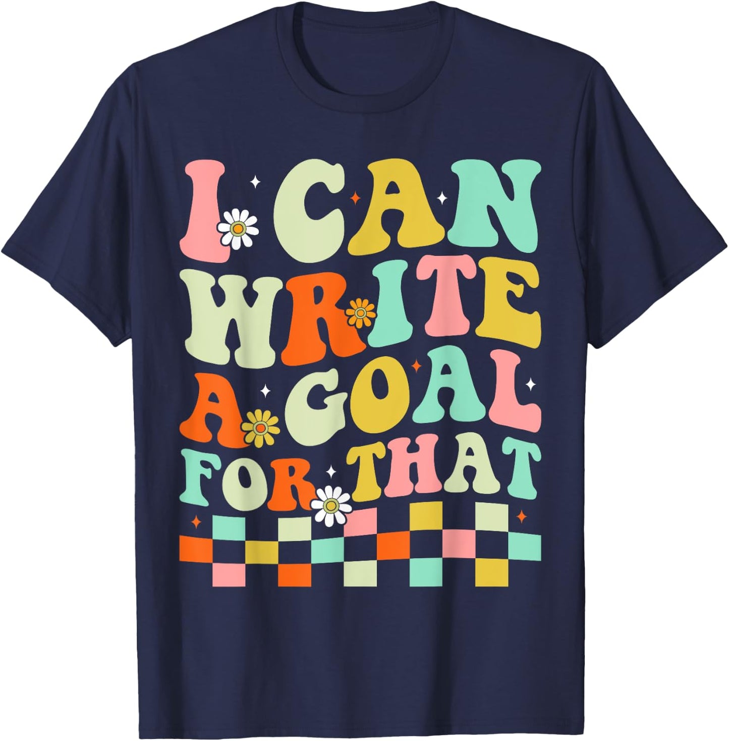 I Can Write A Goal For That T-Shirt - T-Shirt | Navy