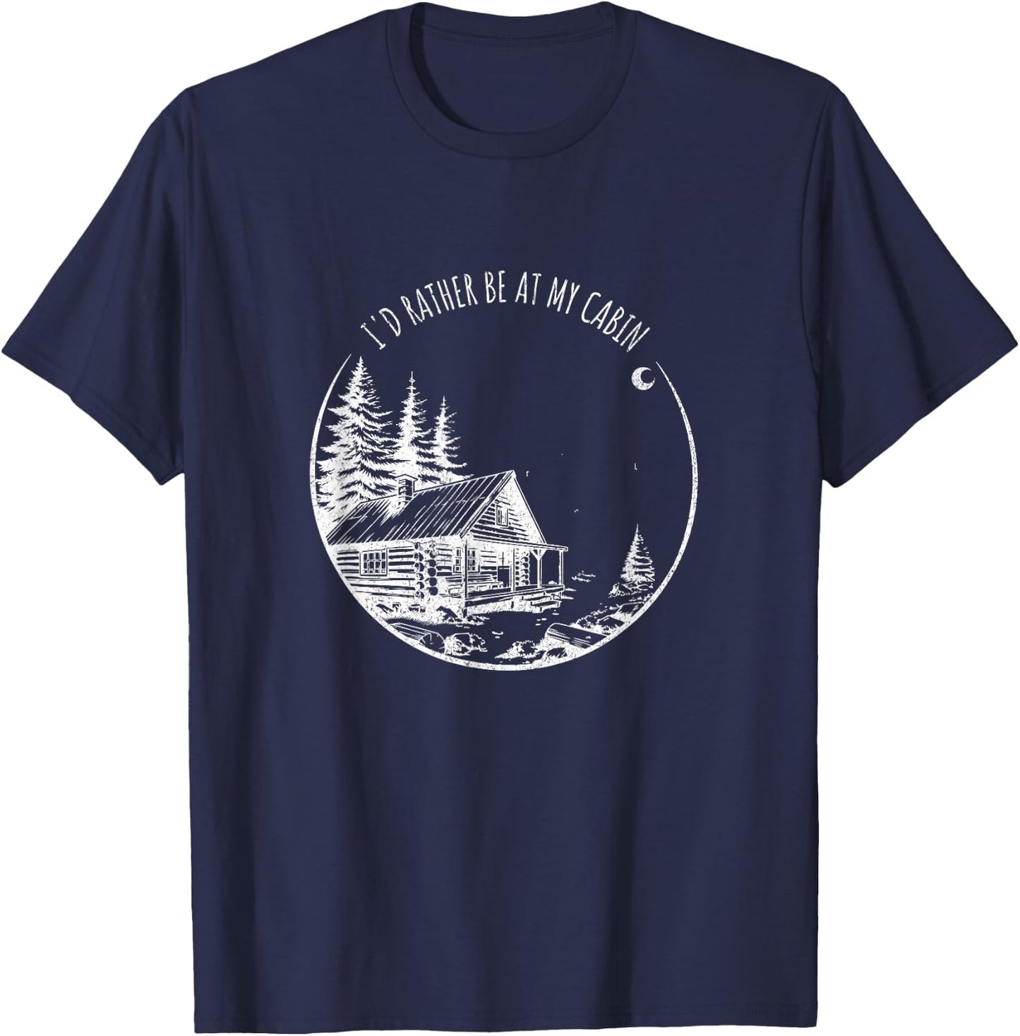 I'd Rather Be At My Cabin - Funny Mountain Life T-Shirt - T-Shirt | Navy