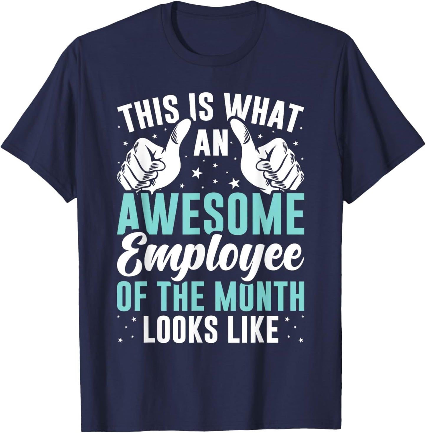 This Is What an Awesome Employee of The Month Looks Like T-Shirt - T-Shirt | Navy