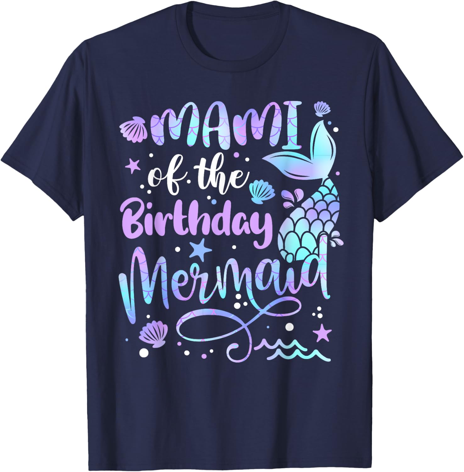 Mami Of The Birthday Mermaid Matching Family Mother's Day T-Shirt - T-Shirt | Navy