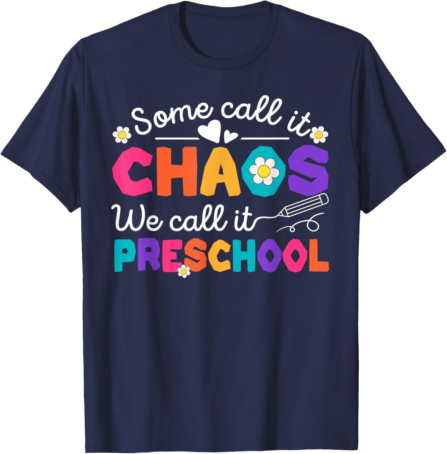 Some Call It Chaos We Call It Preschool Back To School T-Shirt - T-Shirt | Navy