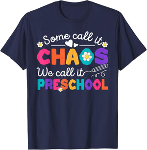 Some Call It Chaos We Call It Preschool Back To School T-Shirt - T-Shirt | Navy