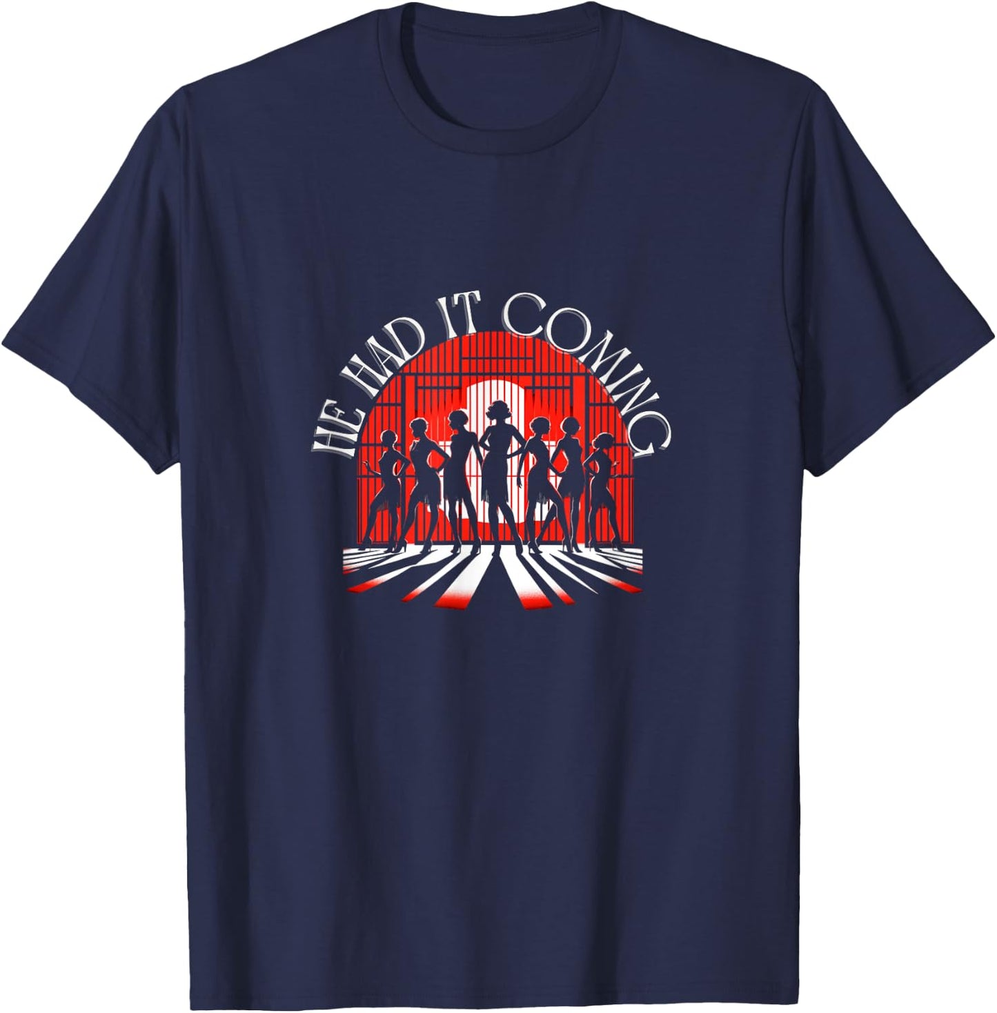Chicago He Had It Coming! 1920s Jazz Musical Theatre T-Shirt - T-Shirt | Navy