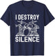 I Destroy Silence Drumming Funny Drummer Drums T-Shirt - T-Shirt | Navy