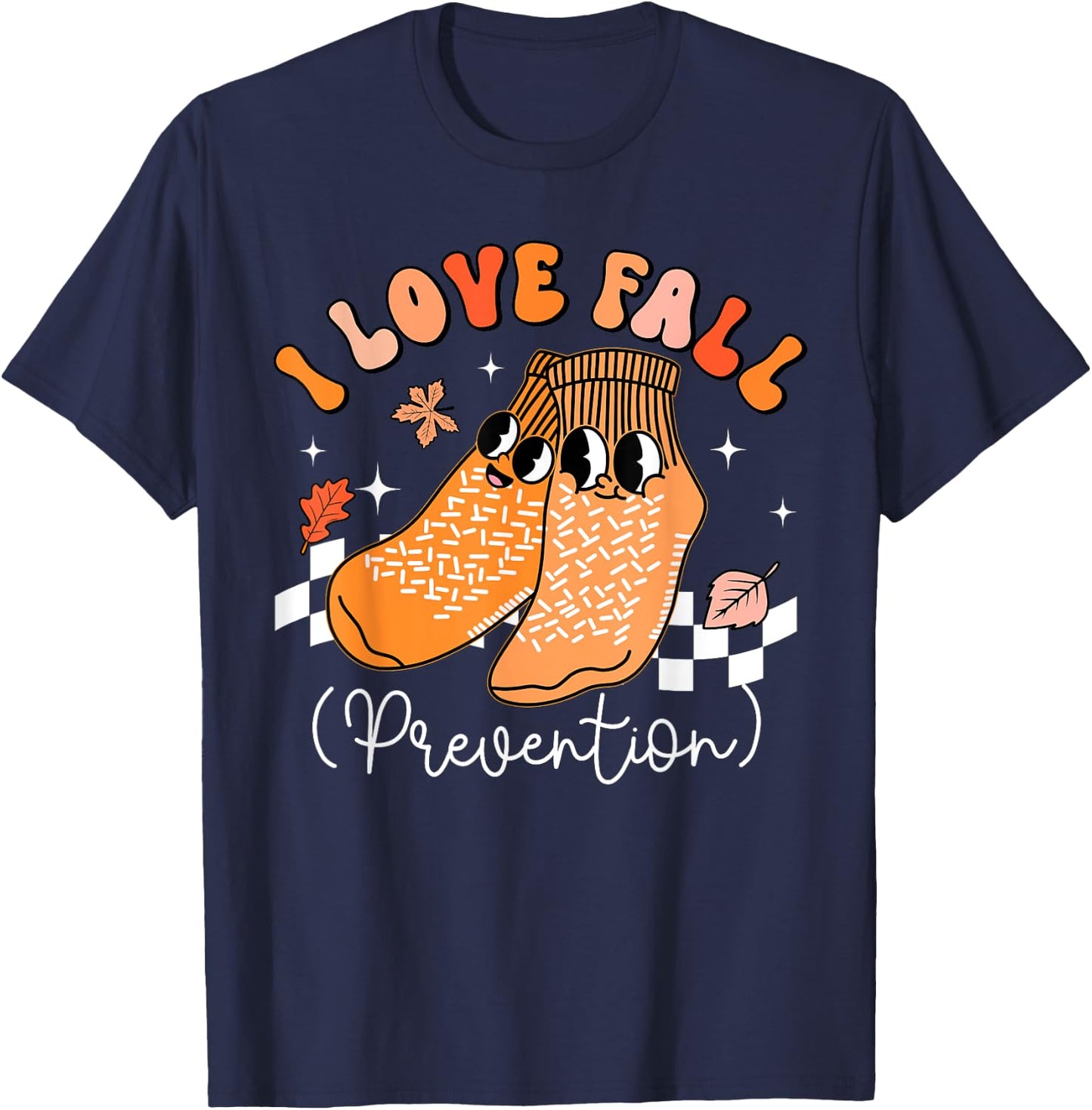 I Love Fall Prevention Socks Thanksgiving Autumn Leaves T-Shirt - T-Shirt | Navy