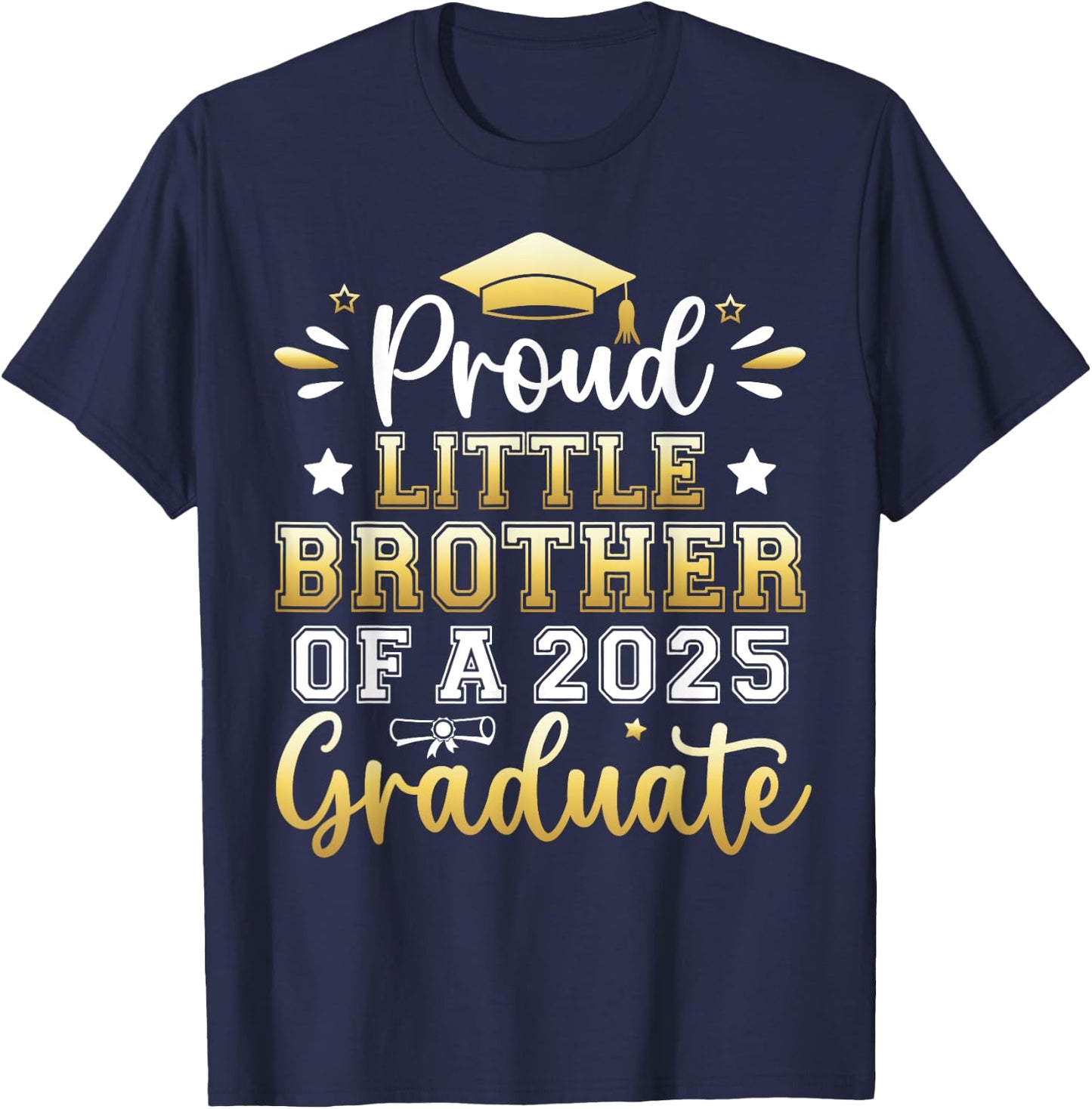 Proud Little Brother of a 2025 Graduate Senior Graduation T-Shirt - T-Shirt | Navy