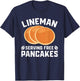 Lineman Serving Free Pancakes Football Lineman T-Shirt - T-Shirt | Navy