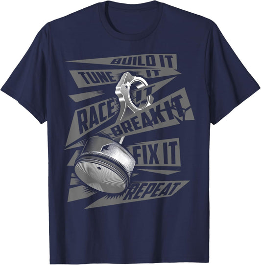 Funny Build It Tune It Race It Break It Fix It Repeat T-Shirt - T-Shirt | Navy