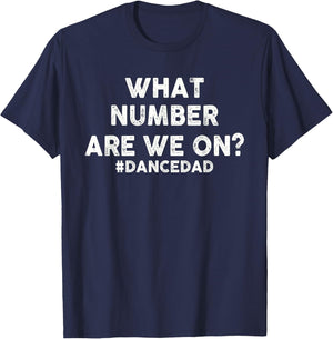 What Number are We On, Funny Dance Dad T-Shirt - T-Shirt | Navy