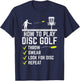 How To Play Disc Golf Throw Frisbee Frolf Joke Men Women T-Shirt - T-Shirt | Navy