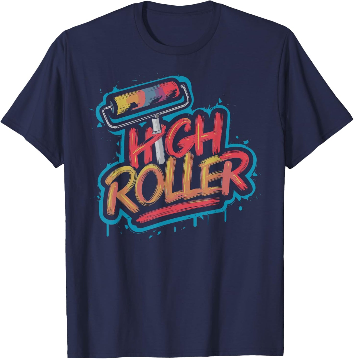 C.J.`s House Painter Gifts For Decorators Decorator Paint Roller, High Roller, Funny House Painter T-Shirt - T-Shirt | Navy