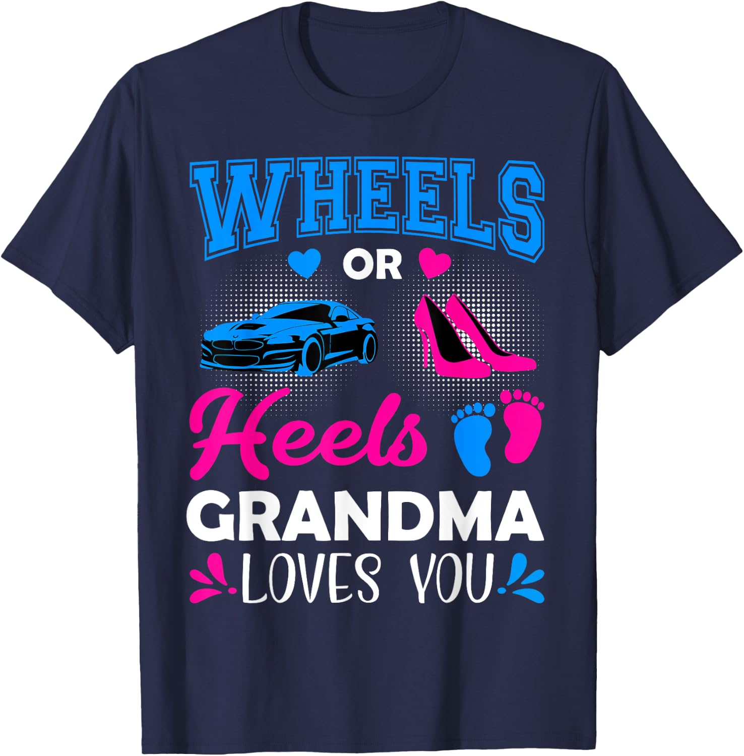 Wheels Or Heels Grandma Loves You Gender Reveal T-Shirt - T-Shirt | Navy